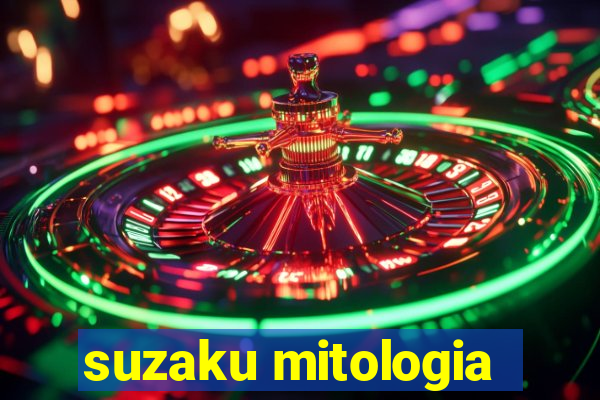 suzaku mitologia